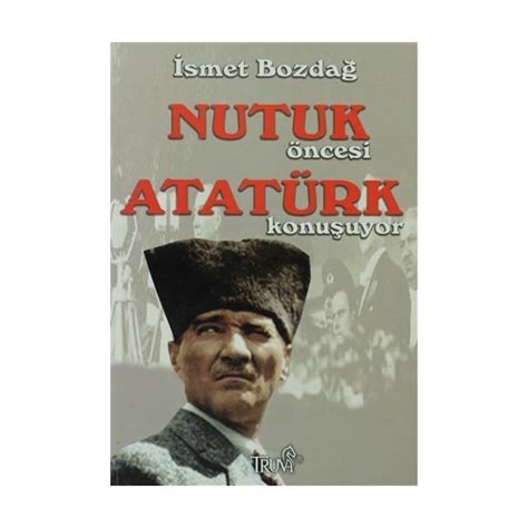 Nutuk mustafa kemal atatürk samsun'a çiktiğim gün genel durum ve görünüş 1919 yılı mayısının 19'uncu günü samsun'a çıktım. Nutuk Öncesi Atatürk Konuşuyor Fiyatı - Taksit Seçenekleri