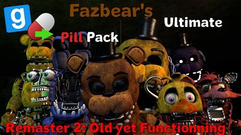 Gmod Fnaf2 Fazbears Ultimate Pill Pack Remaster 2 Old