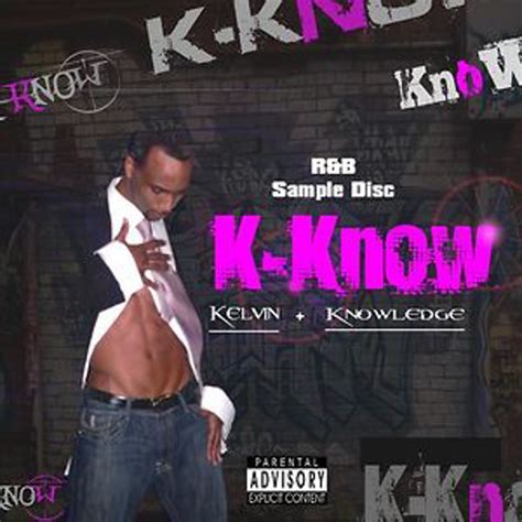 k know