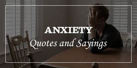 60 Inspirational Anxiety Quotes And Sayings For A Anxious Mind Dp Sayings
