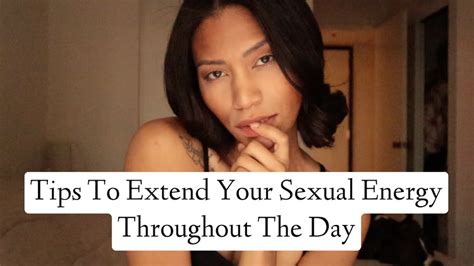 Tips To Extend Your Sexual Energy Throughout The Day Youtube