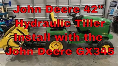 John Deere 42 Hydraulic Tiller Install With John Deere Gx345 Youtube