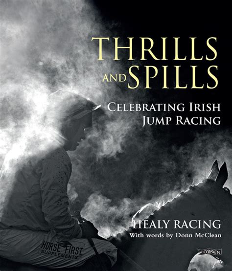 The Obrien Press Thrills And Spills Celebrating Irish Jump Racing Photographs By Healy
