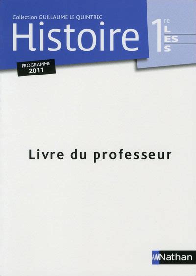 Histoire 1re 2011 G Le Quintrec Professeur Livre Du Professeur
