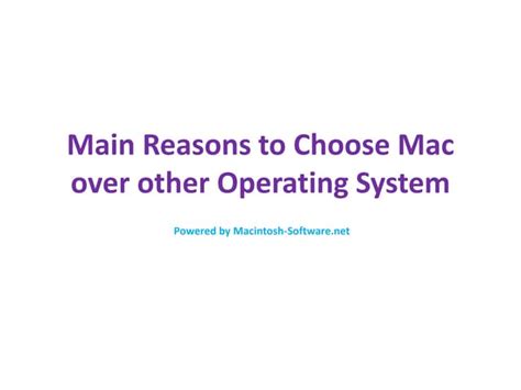 Why Mac Is Best Operating System Ppt