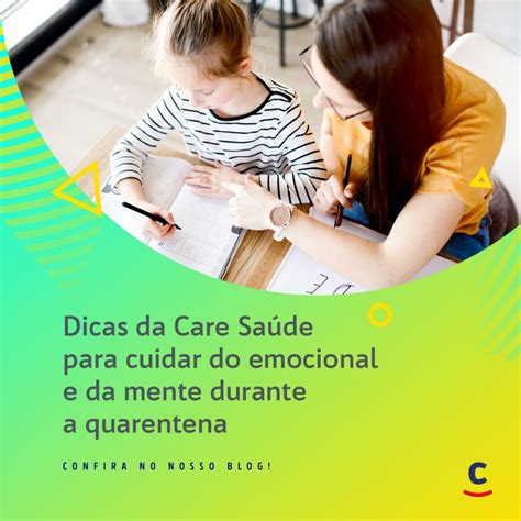 Dicas Da Care Saúde Para Cuidar Da Saúde Mental Durante A Pandemia Grupo Care