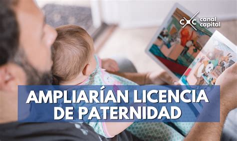 Licencia De Paternidad Se Aumentaría A 20 Días En Algunos Casos Conexión Capital