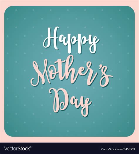 Happy Mothers Day Greeting Card And Lettering Vector Image
