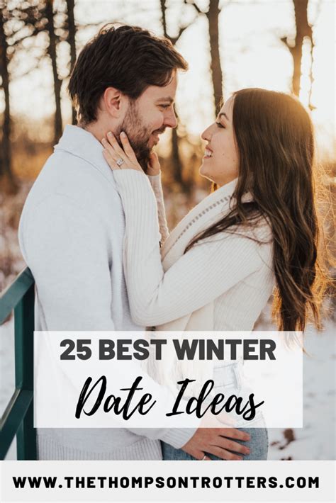 Guide To The 25 Best Winter Date Ideas Winter Date Ideas Date Ideas In Winter Date Ideas For