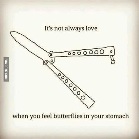Its Not Always Love When You Feel Butterflies In Your Stomach 9gag