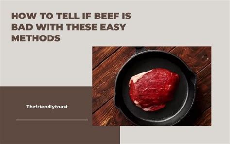 How To Tell If Beef Is Bad Review 2023 The Friendly Toast