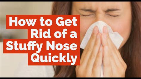 How To Get Rid Of A Stuffy Nose Quickly Home Remedies For A Stuffy