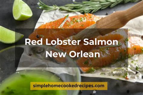 Red Lobster Salmon New Orleans Recipe 2023 Guide