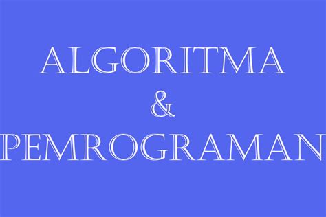 Metode Perancangan Program Latihan 1 Algoritma Pemrograman Riset