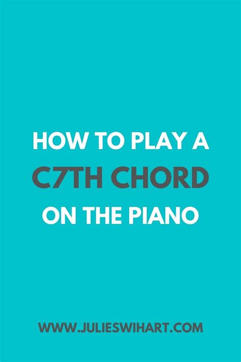 Heres The Pattern For Playing A C7 Chord On The Piano And Any Other
