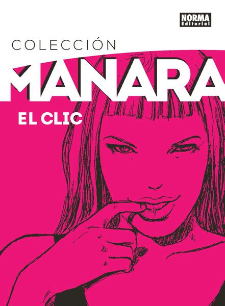 ColecciÓn Milo Manara 1 El Clic EdiciÓn Integral Norma Editorial