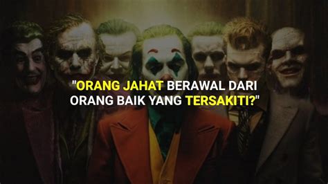 Video Literasi Joker Orang Jahat Berawal Dari Orang Baik Yang
