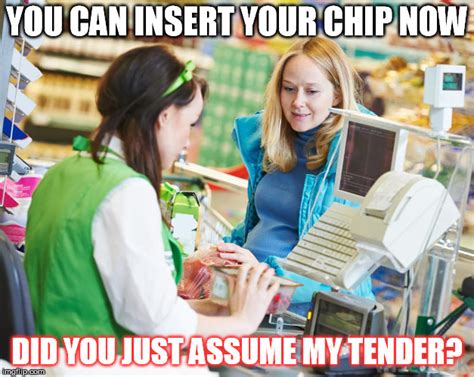 Did You Just Assume My Tender Imgflip
