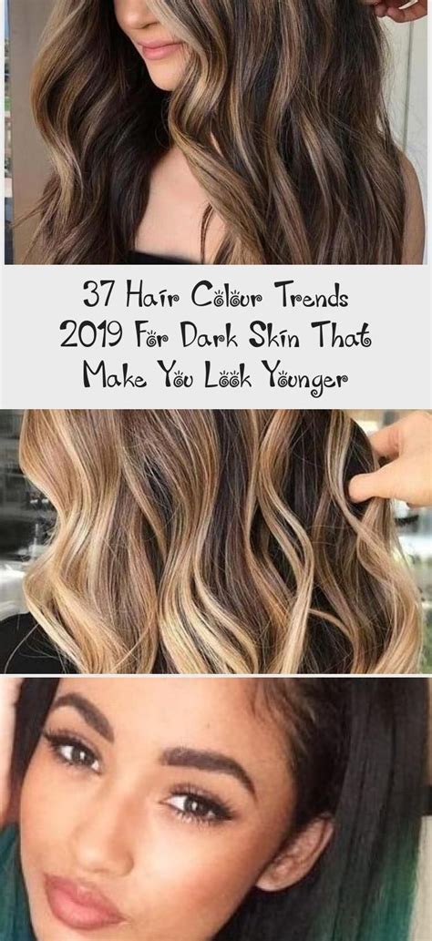 Because styles and trends change, doing that could actually age you! Trends 2019 Hair Color To Look Younger : 37 Hair Colour Trends 2019 for Dark Skin That Make You ...
