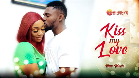 Kiss My Love New Romantic Movie Benita Onyiuke And Sam Maurice 2022 Latest Nigeria Nollywood