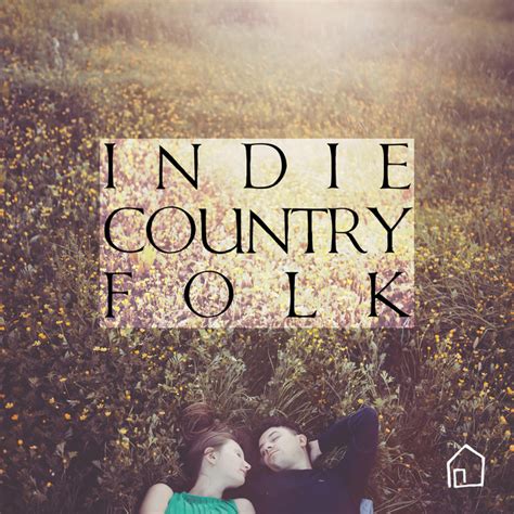 Indie Country Folk Compilation By Various Artists Spotify