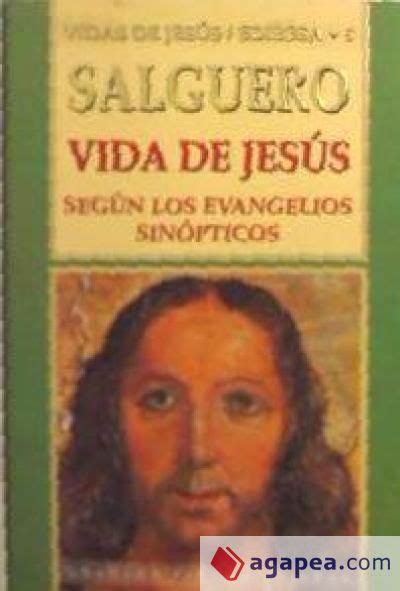 Vida De Jesus Segun Los Evangelios Sinopticos Agapea Libros Urgentes