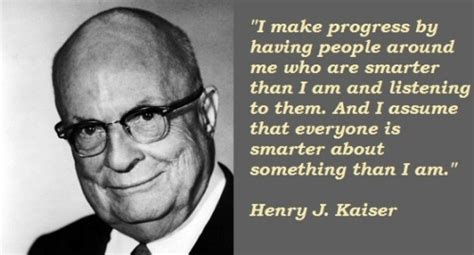 10 Splendid Quotes Of ‘henry J Kaiser To Inspire Your Life Bms