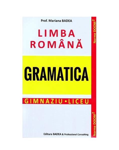 Limba Romana Gramatica Gimnaziu Liceu Mariana Badea