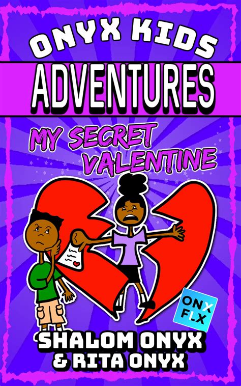 Onyx Kids Adventures My Secret Valentine By Shalom Onyx Goodreads