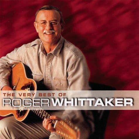 Roger Whittaker The Very Best Of Roger Whittaker Lyrics And Songs