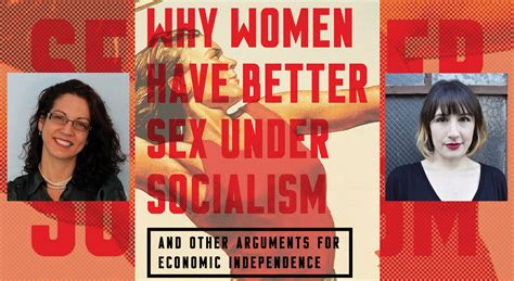 Why Women Have Better Sex Under Socialism Kristen Housing Works