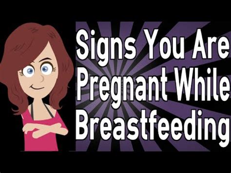 You already know that breastfeeding is good for your infant, but did you know that there are pros to extended breastfeeding as well? Signs You Are Pregnant While Breastfeeding - YouTube