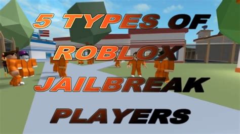 5 Types Of Roblox Jailbreak Players Youtube