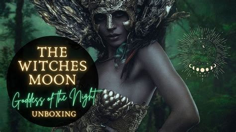 the witches moon september 2021 unboxing goddess of the night youtube