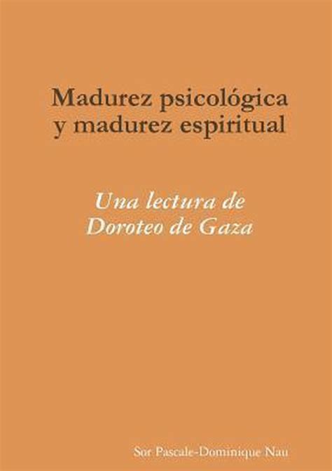 Madurez Psicologica Y Madurez Espiritual 9781291867985 Sor Pascale