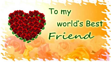 Knowing you have someone upon whom you can rely, and who understands everything about you, is special. Happy Best Friends Day - To My Wolrds Best Friend - YouTube