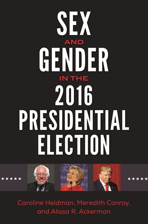 Sex And Gender In The 2016 Presidential Election • Abc Clio