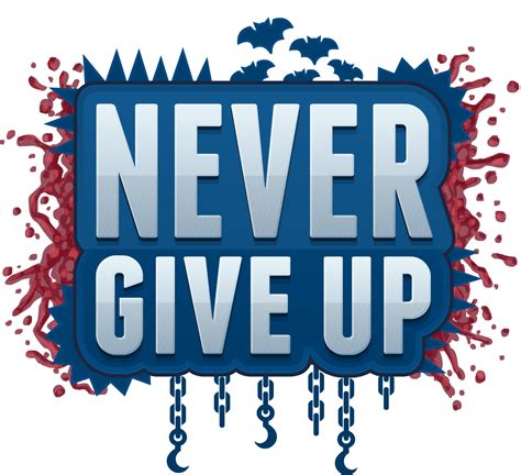 Png Never Give Up Transparent Never Give Uppng Images Pluspng