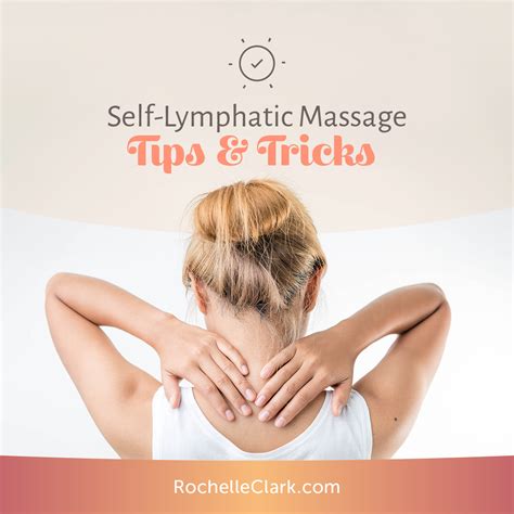 Self Lymphatic Massage Tips Tricks Plus A Tutorial
