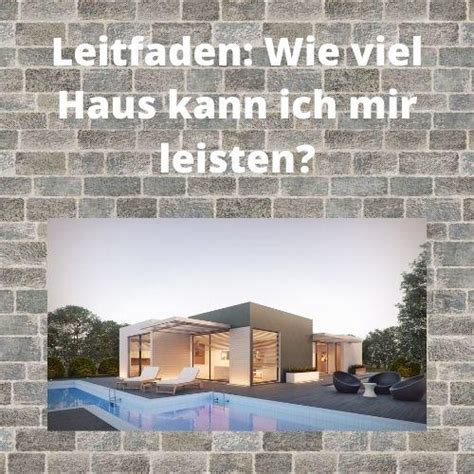 „ich habe das einmal gemacht. Leitfaden: Wie viel Haus kann ich mir leisten?