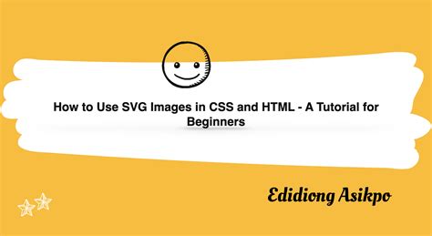 How To Use Svg Images In Css And Html A Tutorial For Beginners