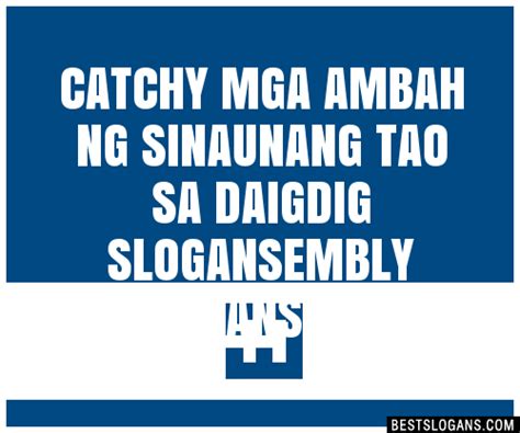 100 Catchy Mga Ambah Ng Sinaunang Tao Sa Daigdig Embly Slogans 2024