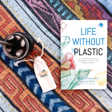 Life Without Plastic The Practical Guide To Avoiding Plastic To Keep