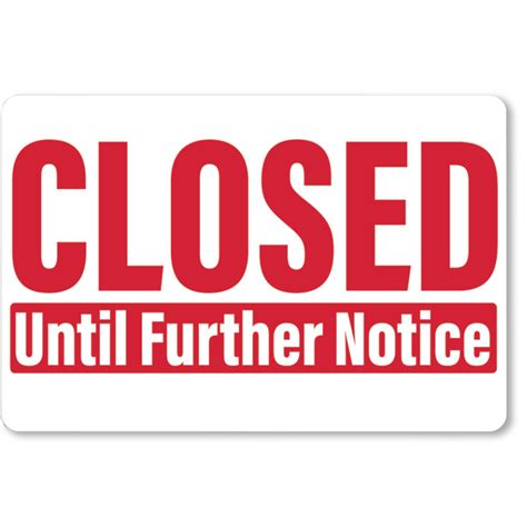 Closed Until Further Notice Sign 12x18 In Auto Shop Supply