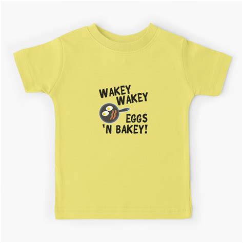 Wakey Wakey Eggs And Bakey Kids T Shirt For Sale By Cafepretzel