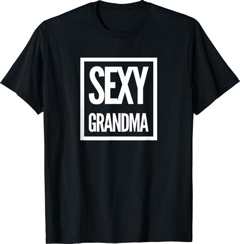 Sexy Grandma T Shirt Clothing Shoes And Jewelry