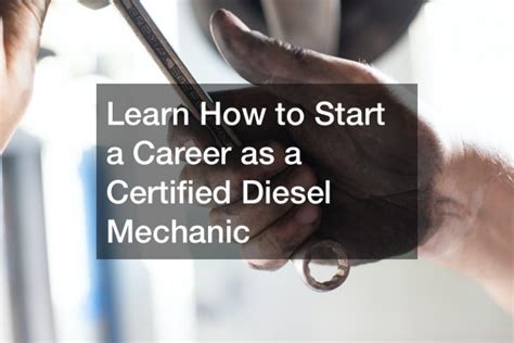 Learn How To Start A Career As A Certified Diesel Mechanic Small