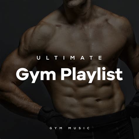Ultimate Gym Playlist Album By Gym Music Spotify