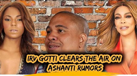 Irv Gotti Confirms Ashanti Affair On Wendy Williams Shes Not A Homewrecker Tho Youtube