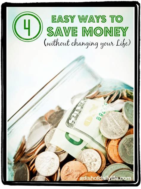 4 Easy Ways To Save Money Without Changing Your Life Ways To Save